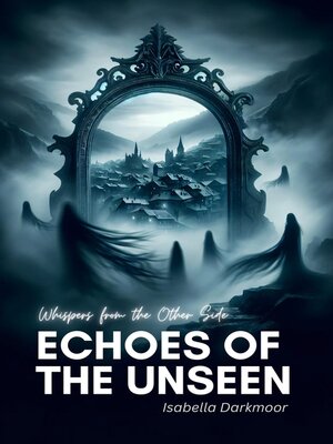 cover image of Echoes of the Unseen